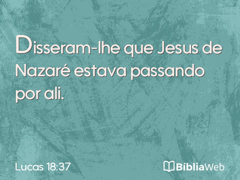 Lucas 18:37 em imagem para compartilhar