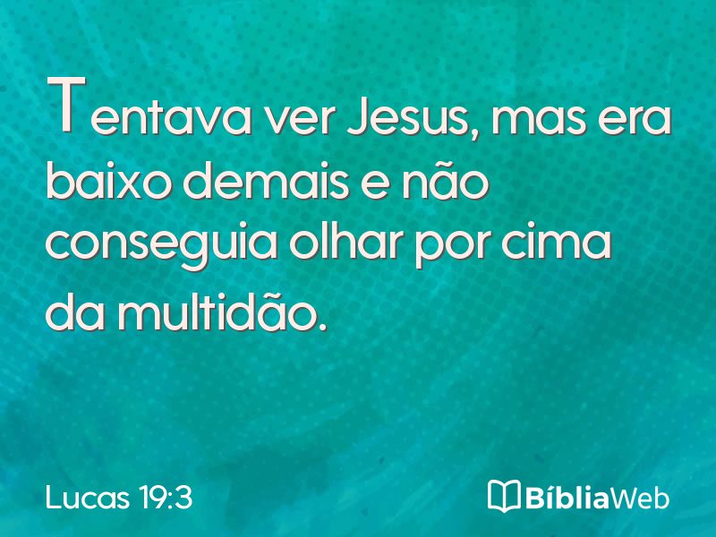 Lucas 19:3 em imagem para compartilhar