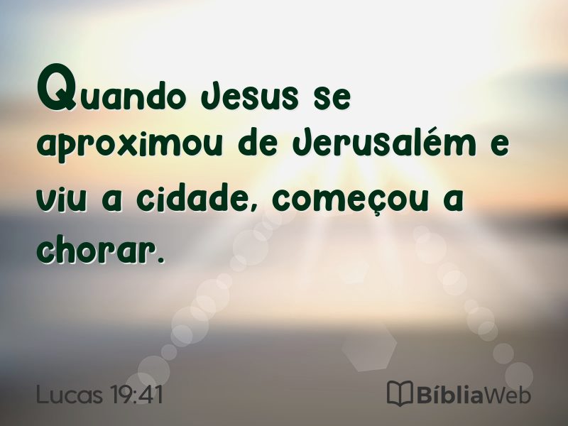 Lucas 19:41 em imagem para compartilhar