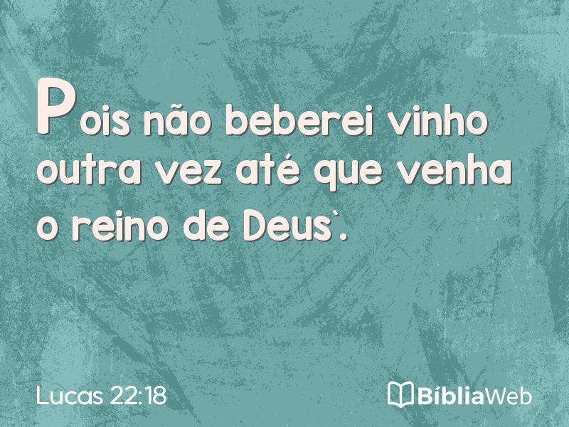Lucas 22:18 em imagem para compartilhar