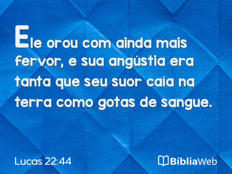 Lucas 22:44 em imagem para compartilhar