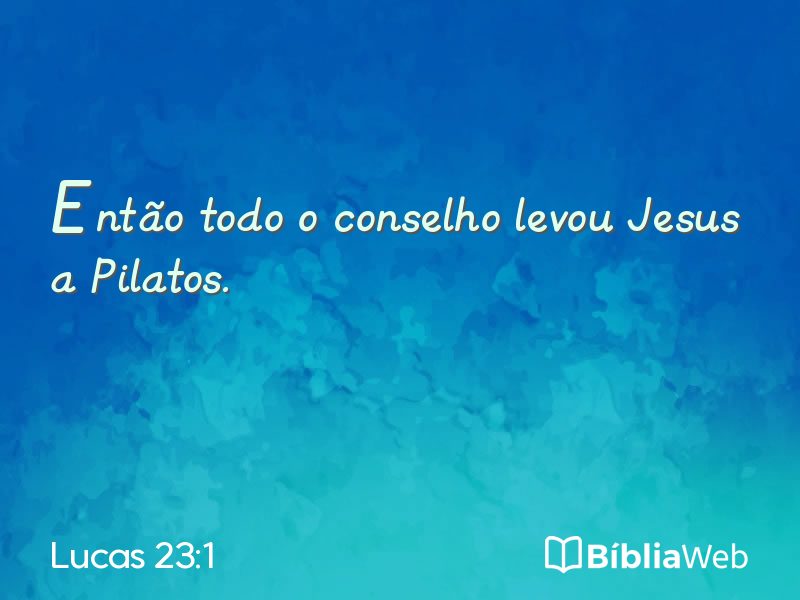 Lucas 23:1 em imagem para compartilhar