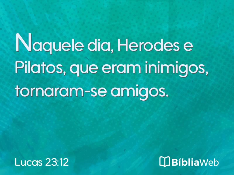 Lucas 23:12 em imagem para compartilhar