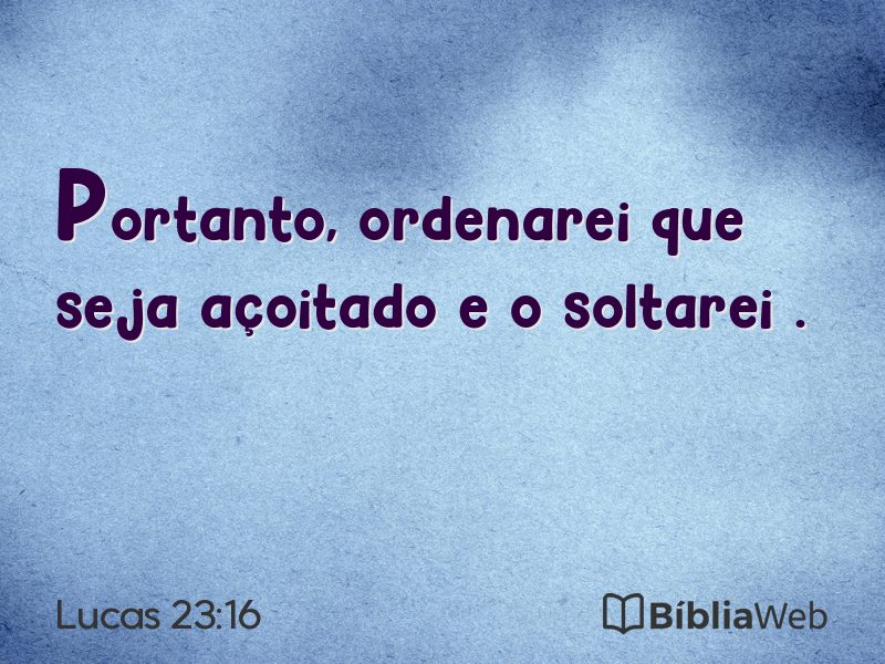Lucas 23:16 em imagem para compartilhar