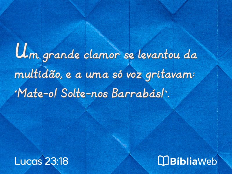 Lucas 23:18 em imagem para compartilhar