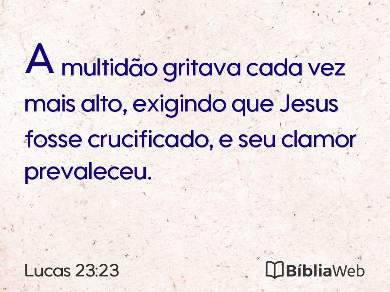 Lucas 23:23 em imagem para compartilhar