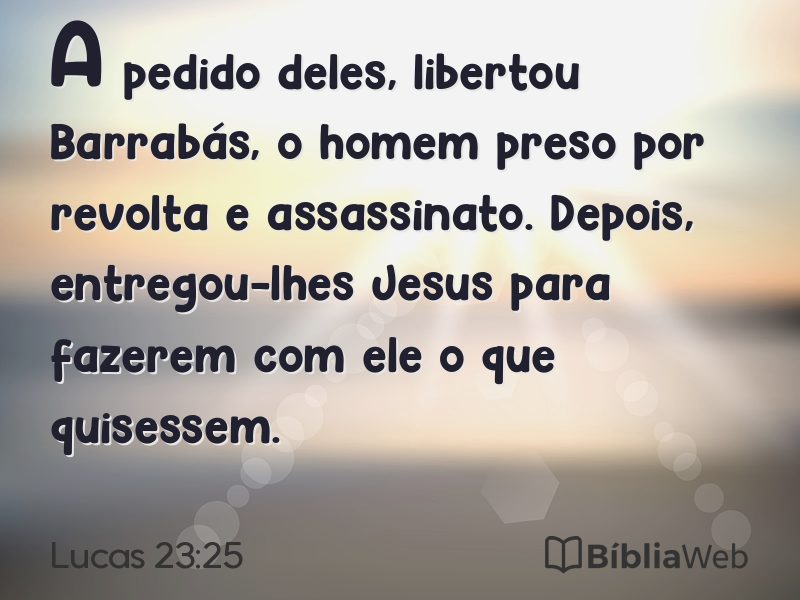 Lucas 23:25 em imagem para compartilhar