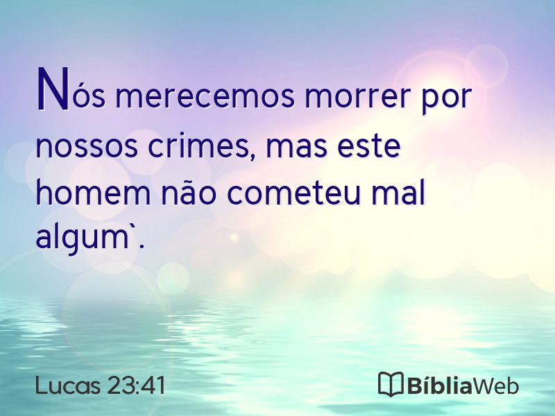 Lucas 23:41 em imagem para compartilhar