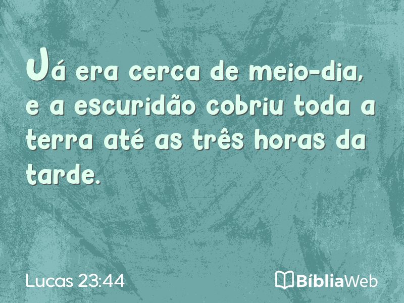 Lucas 23:44 em imagem para compartilhar