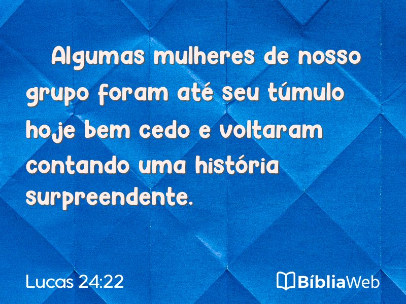 Lucas 24:22 em imagem para compartilhar