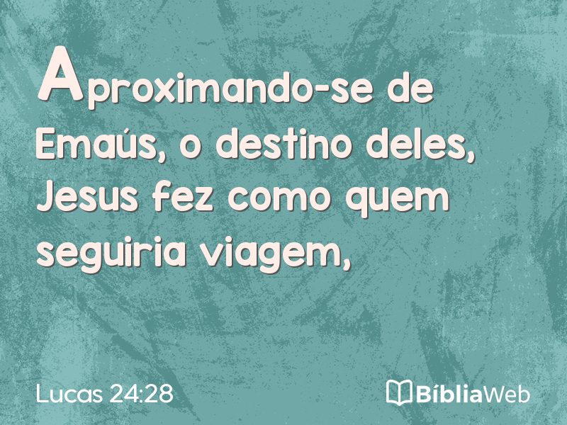 Lucas 24:28 em imagem para compartilhar