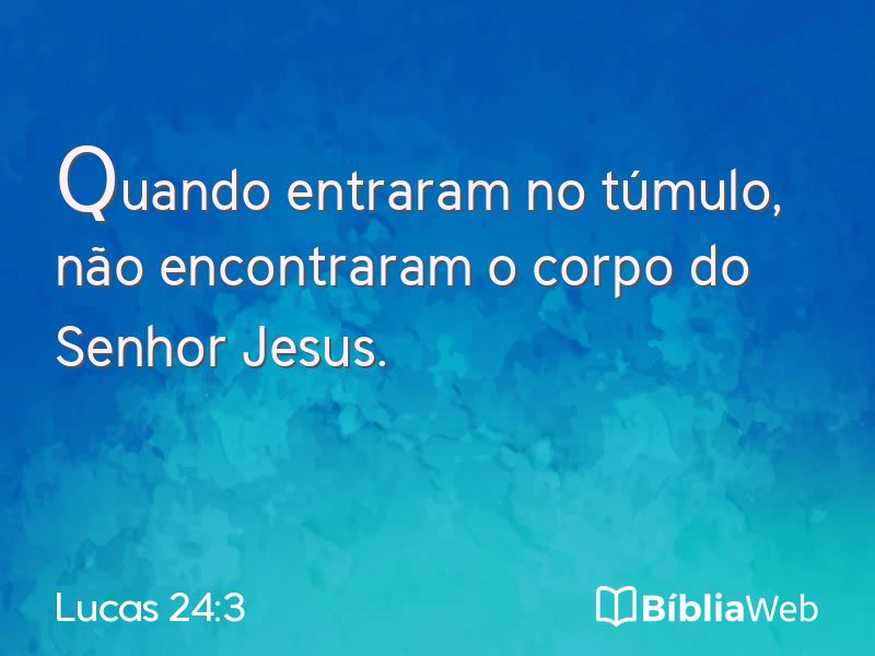 Lucas 24:3 em imagem para compartilhar