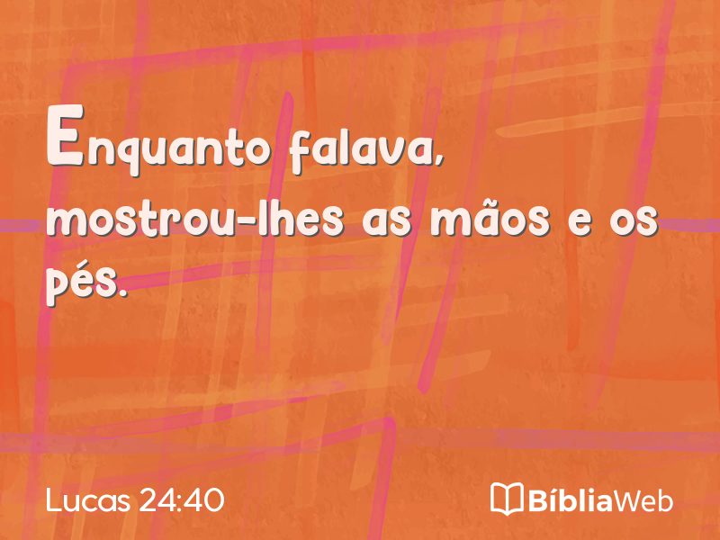 Lucas 24:40 em imagem para compartilhar