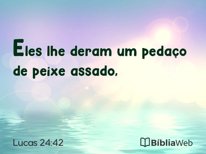 Lucas 24:42 em imagem para compartilhar