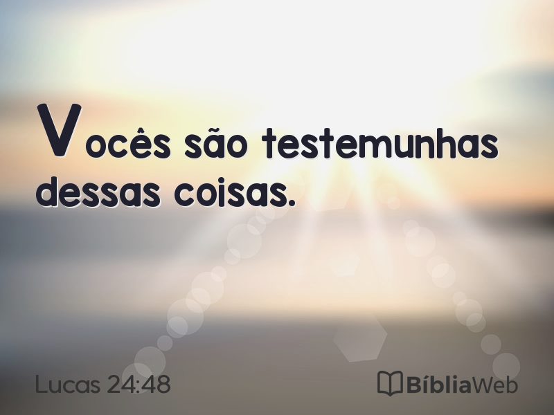 Lucas 24:48 em imagem para compartilhar