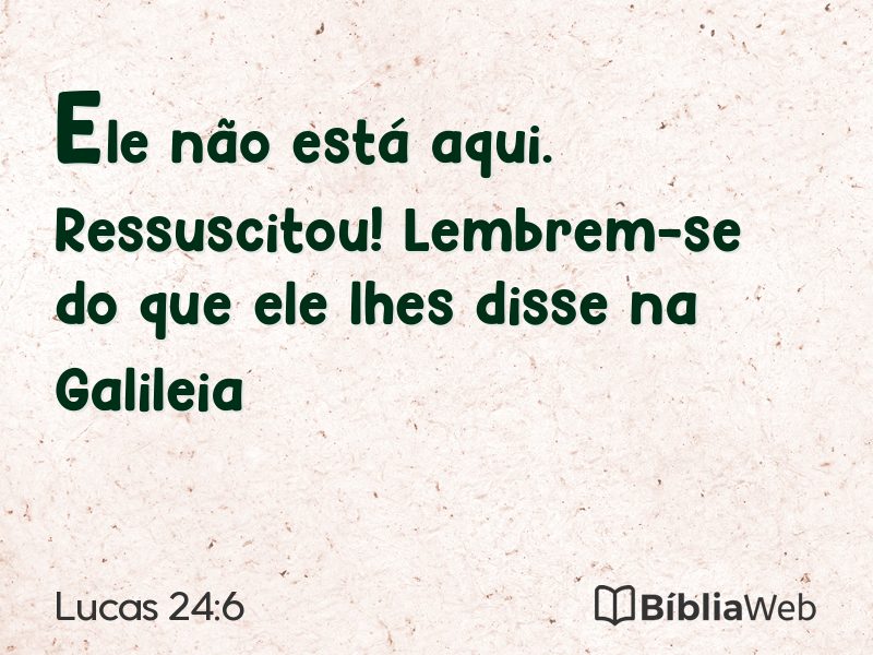 Lucas 24:6 em imagem para compartilhar