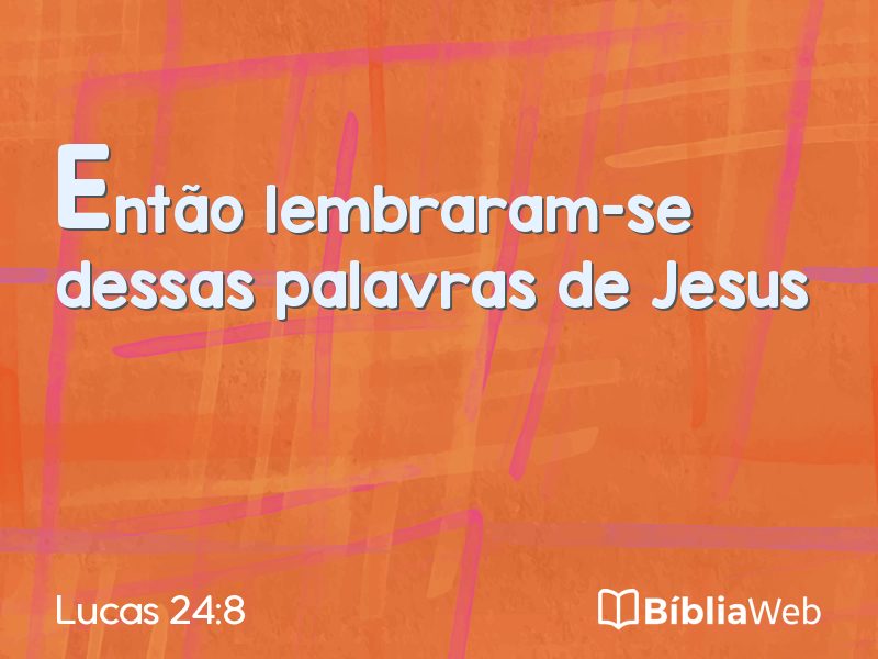 Lucas 24:8 em imagem para compartilhar