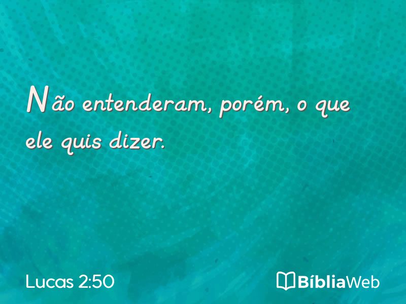 Lucas 2:50 em imagem para compartilhar
