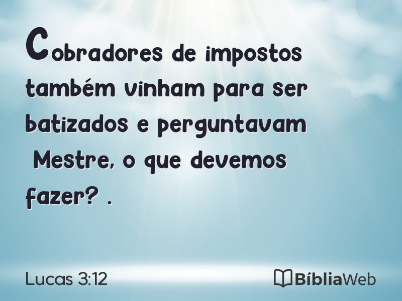 Lucas 3:12 em imagem para compartilhar