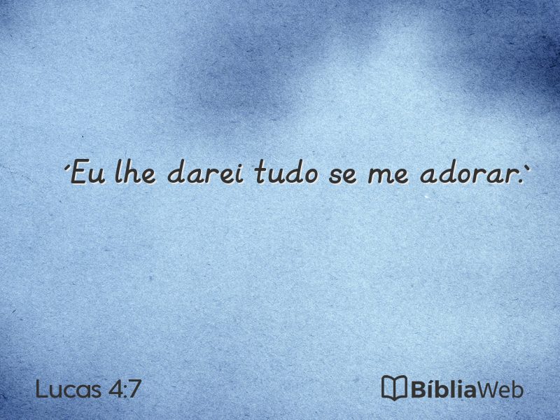 Lucas 4:7 em imagem para compartilhar