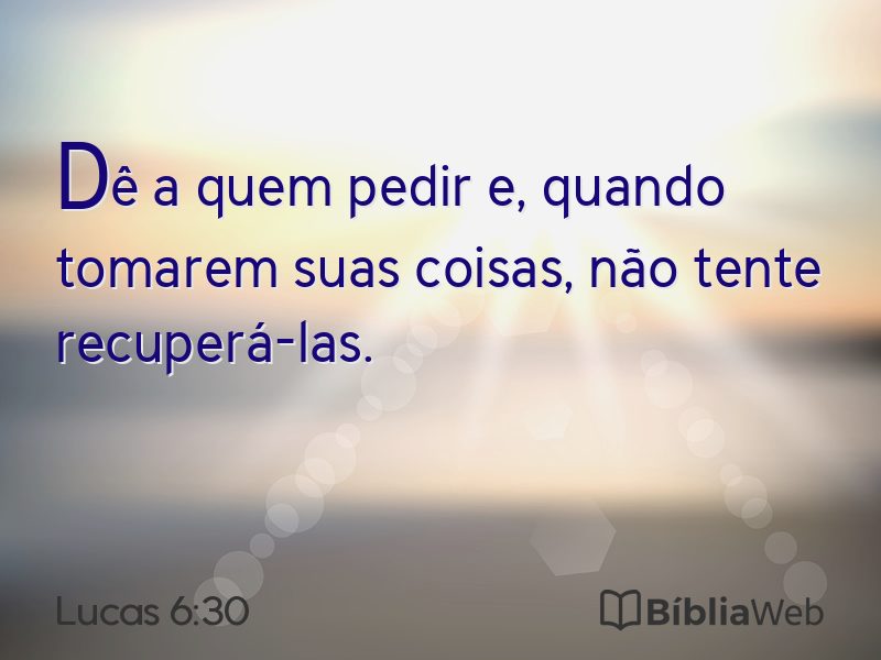 Lucas 6:30 em imagem para compartilhar