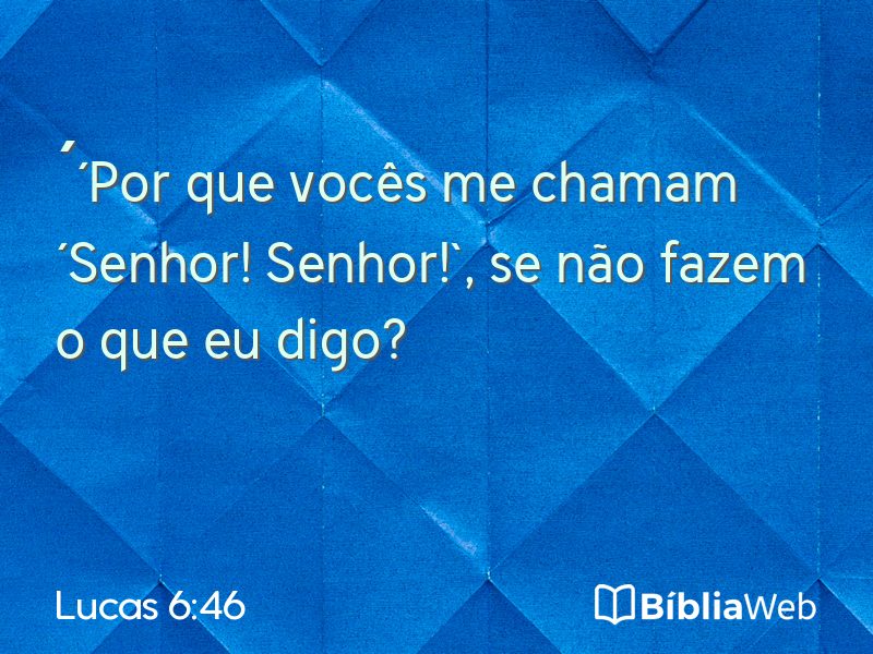 Lucas 6:46 em imagem para compartilhar