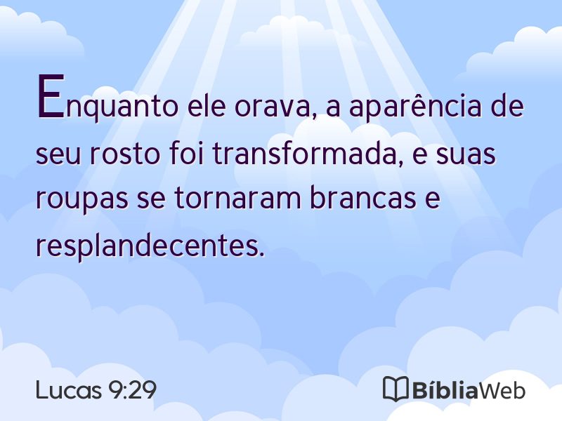Lucas 9:29 em imagem para compartilhar
