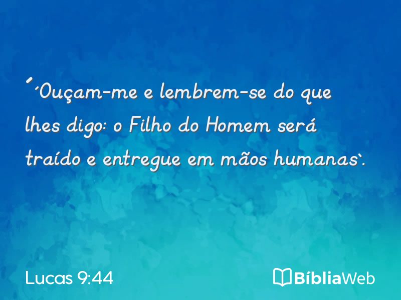 Lucas 9:44 em imagem para compartilhar