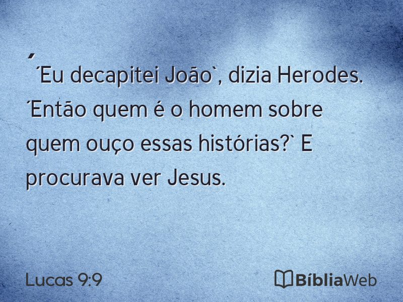 Lucas 9:9 em imagem para compartilhar