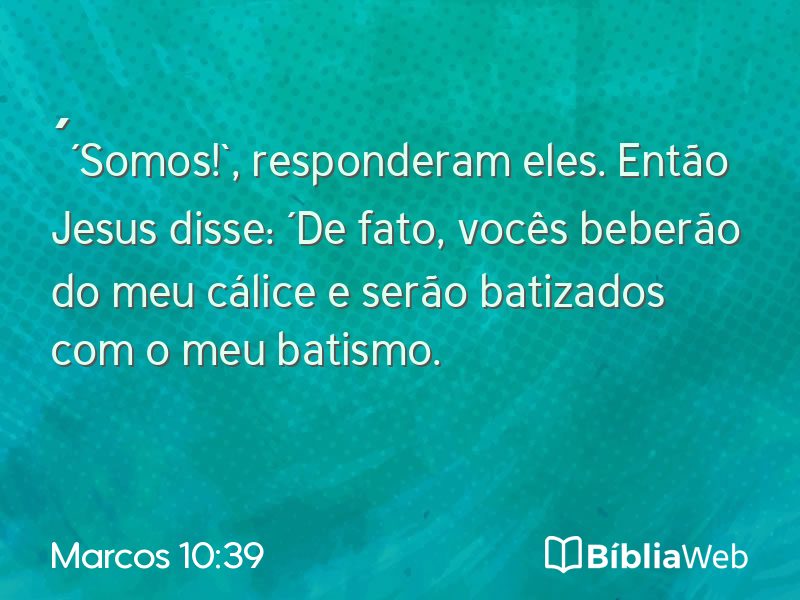 Marcos 10:39 em imagem para compartilhar