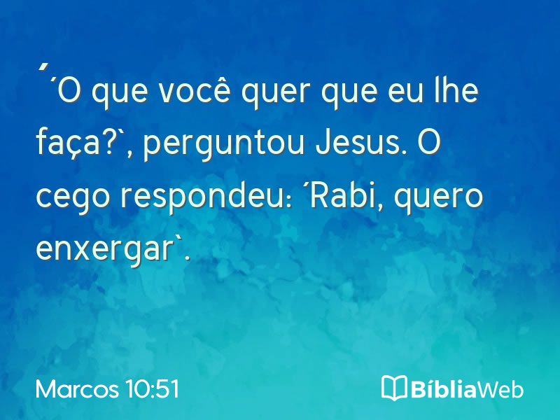 Marcos 10:51 em imagem para compartilhar