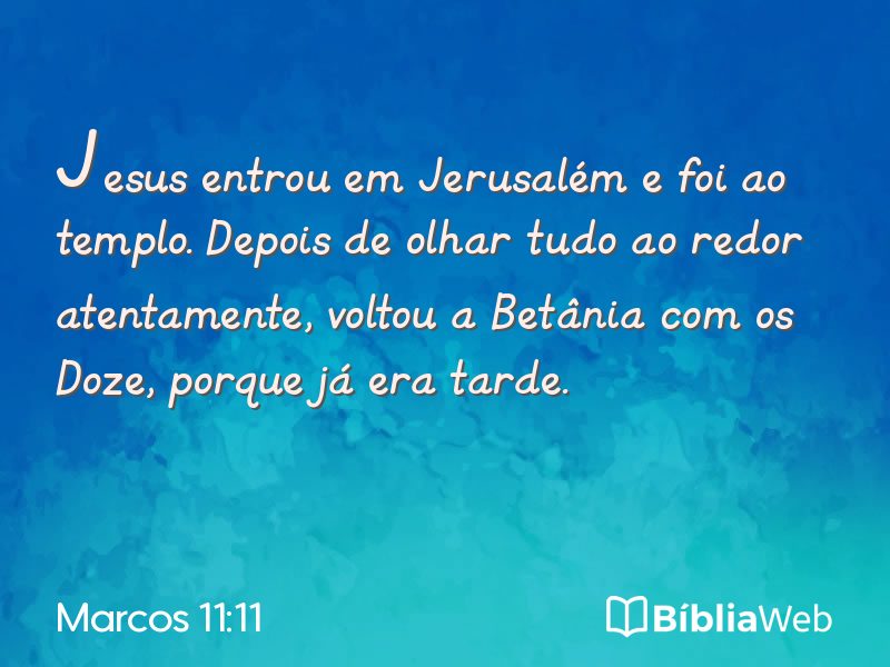 Marcos 11:11 em imagem para compartilhar