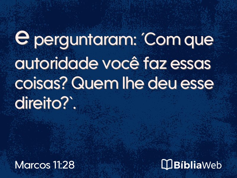 Marcos 11:28 em imagem para compartilhar