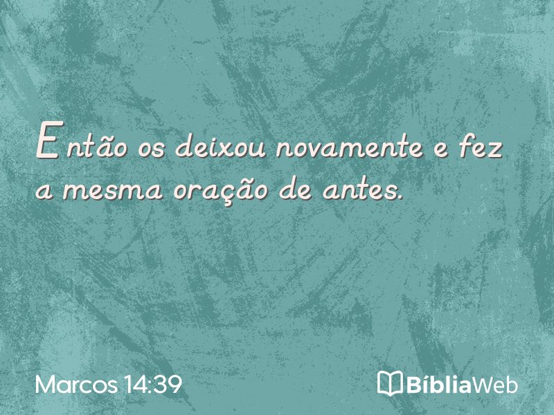Marcos 14:39 em imagem para compartilhar