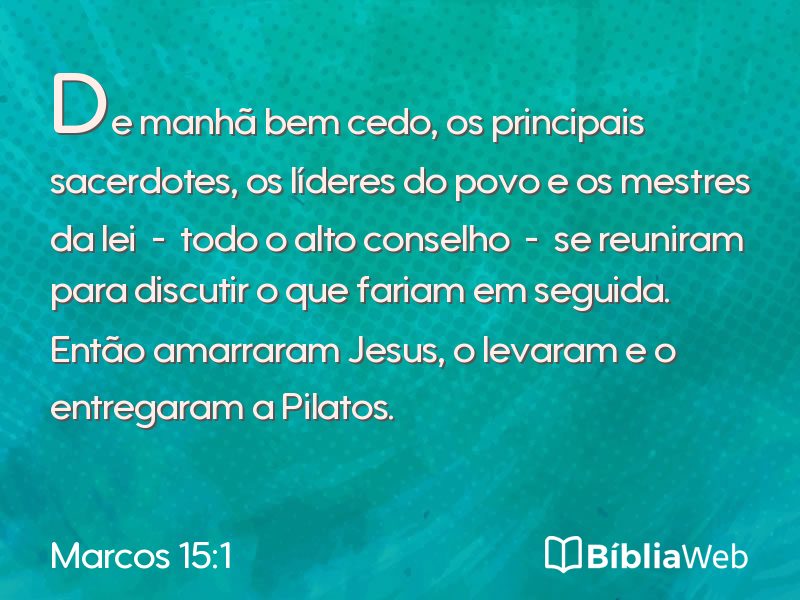 Marcos 15:1 em imagem para compartilhar