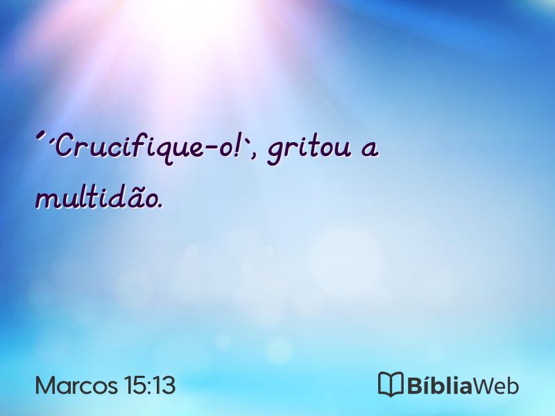 Marcos 15:13 em imagem para compartilhar