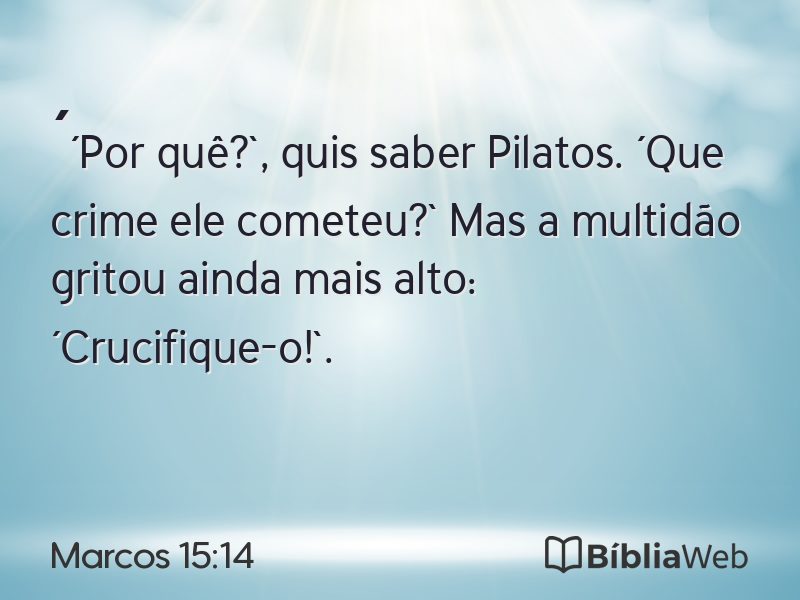 Marcos 15:14 em imagem para compartilhar