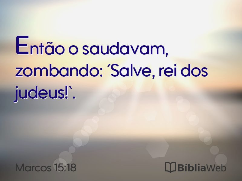 Marcos 15:18 em imagem para compartilhar