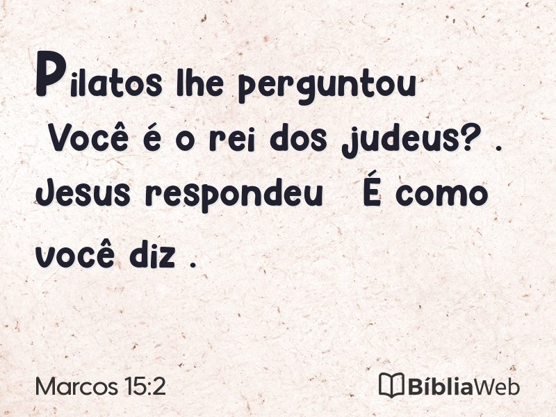 Marcos 15:2 em imagem para compartilhar