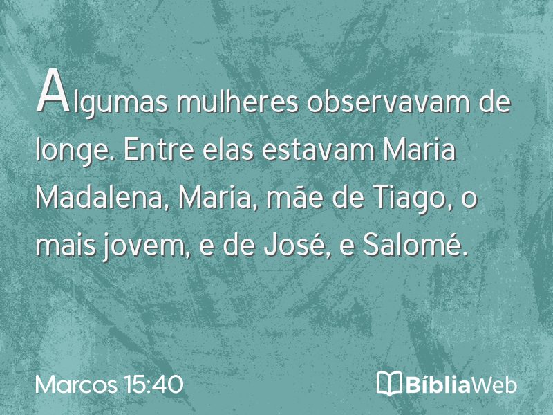 Marcos 15:40 em imagem para compartilhar