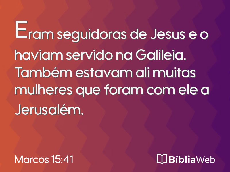 Marcos 15:41 em imagem para compartilhar