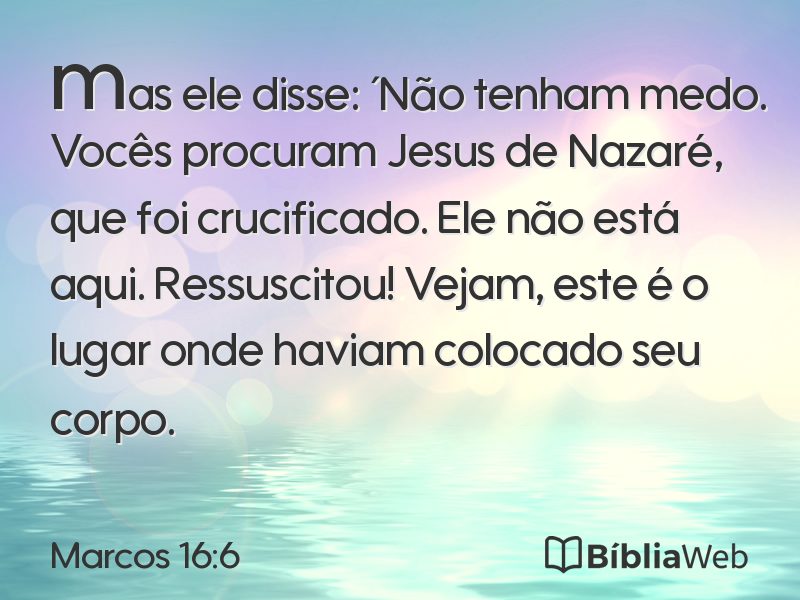 Marcos 16:6 em imagem para compartilhar