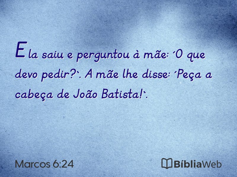 Marcos 6:24 em imagem para compartilhar