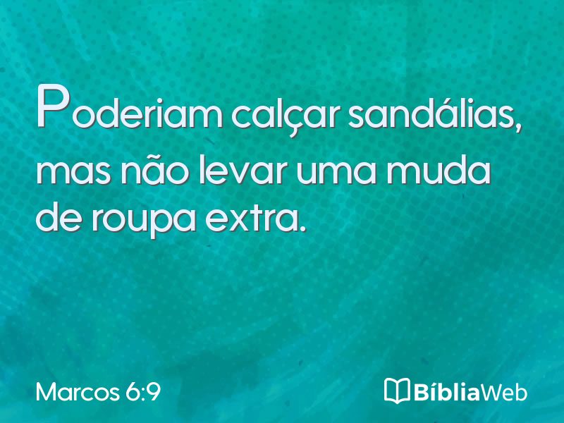 Marcos 6:9 em imagem para compartilhar