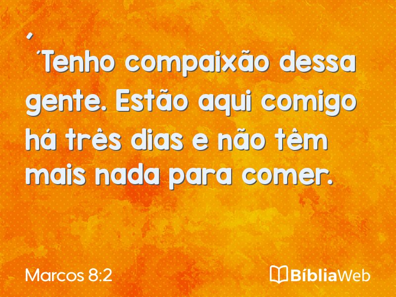 Marcos 8:2 em imagem para compartilhar
