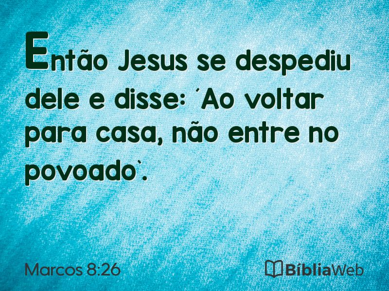 Marcos 8:26 em imagem para compartilhar