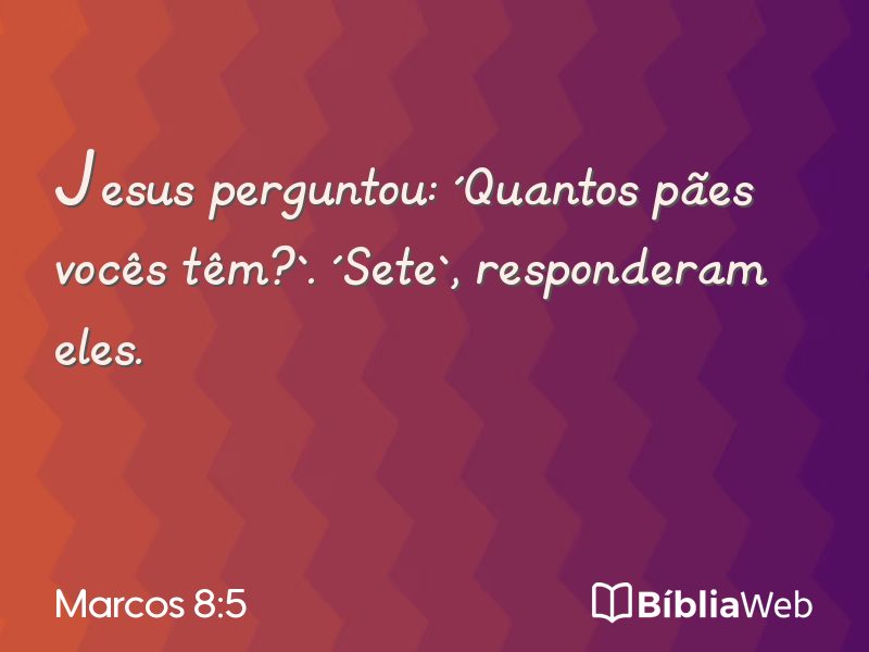 Marcos 8:5 em imagem para compartilhar