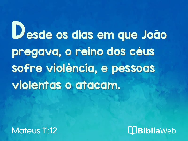 Mateus 11:12 em imagem para compartilhar