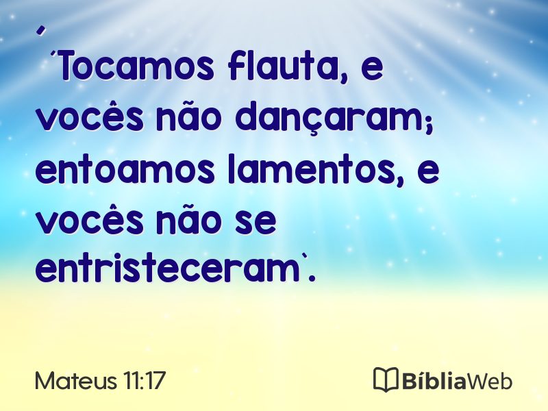 Mateus 11:17 em imagem para compartilhar