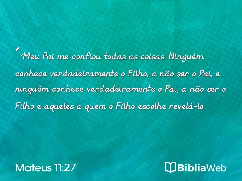 Mateus 11:27 em imagem para compartilhar